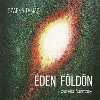 Cover for Szarka Tamás · Éden Földön CD (CD)