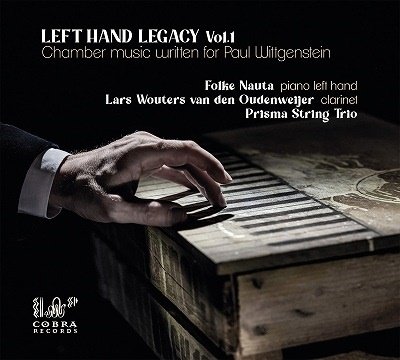 Left Hand Legacy Vol 1 : Chamber Music Written For Paul Wittgenstein - Folke Nauta - Musik - COBRA - 8713897905038 - 3. februar 2023