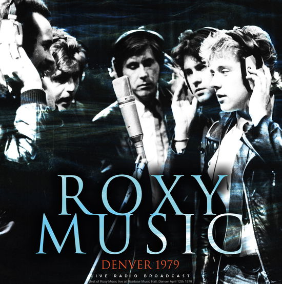 Denver 1979 - Roxy Music - Musik - CULT LEGENDS - 8717662581038 - 13. Dezember 1901