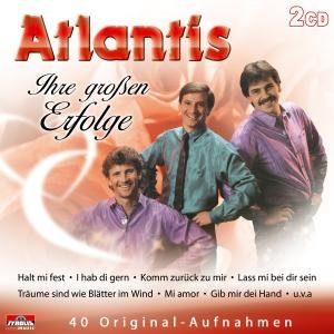 Ihre Grossen Erfolge - Atlantis - Musikk - TYROLIS - 9003549524038 - 1. oktober 2007