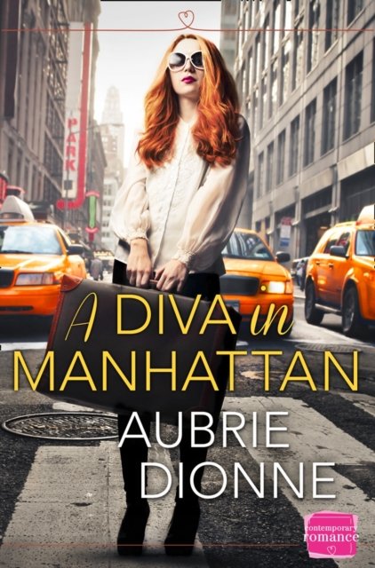 Cover for Aubrie Dionne · A Diva in Manhattan: Harperimpulse Contemporary Romance (Paperback Book) (2015)