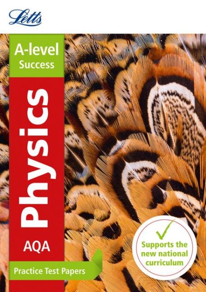 Cover for Letts A-level · AQA A-level Physics Practice Test Papers - Letts A-level Revision Success (Paperback Book) [Edition edition] (2016)