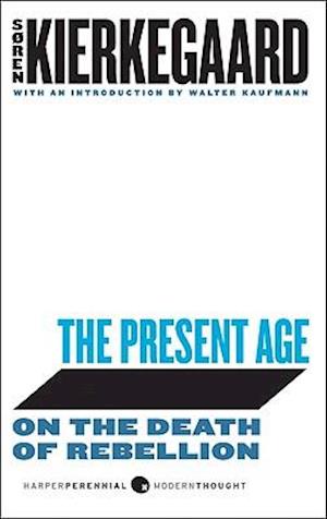 Cover for The Present Age On The Death Of Rebellion (Book) (2010)