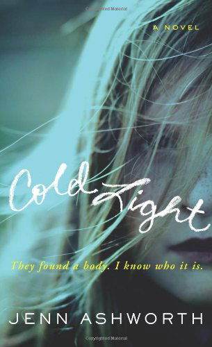 Cover for Jenn Ashworth · Cold Light: A Novel (Taschenbuch) [Original edition] (2012)