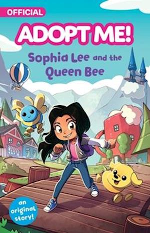 Cover for Kiel Phegley · Adopt Me! : Sophia Lee and the Queen Bee (Book) (2024)