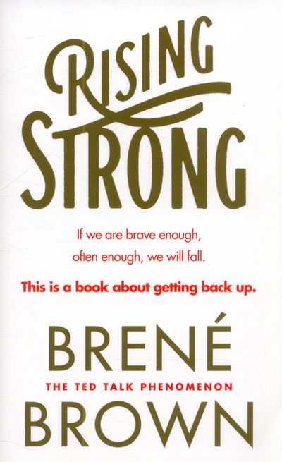 Rising Strong - Brene Brown - Bøger - Ebury Publishing - 9780091955038 - 27. august 2015