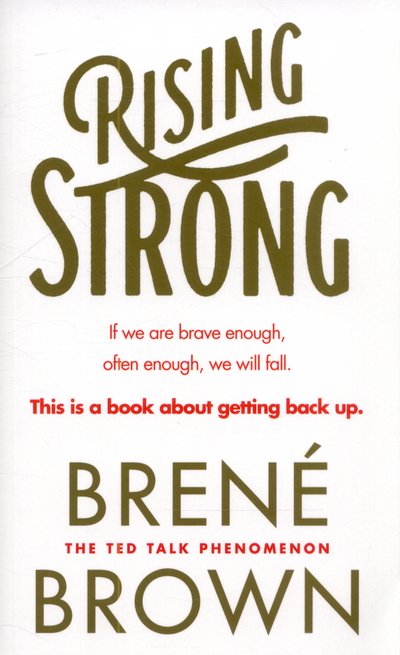 Rising Strong - Brene Brown - Bøker - Ebury Publishing - 9780091955038 - 27. august 2015