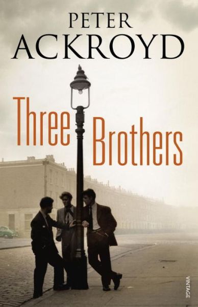 Three Brothers - Peter Ackroyd - Livros - Vintage Publishing - 9780099566038 - 4 de dezembro de 2014