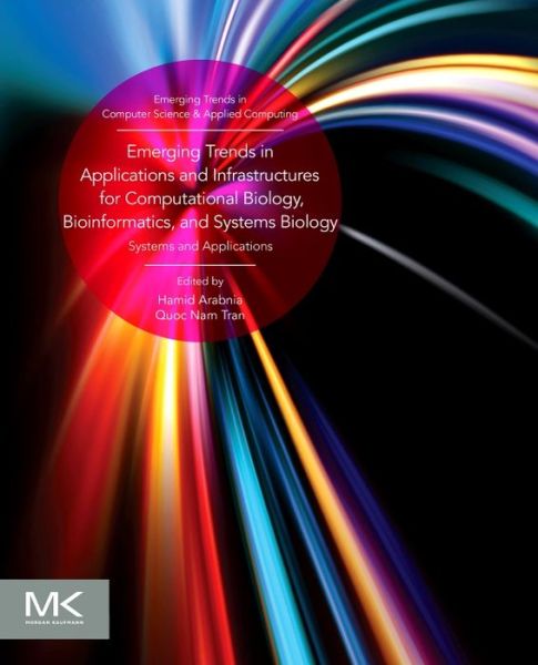 Cover for Hamid R. Arabnia · Emerging Trends in Applications and Infrastructures for Computational Biology, Bioinformatics, and Systems Biology: Systems and Applications - Emerging Trends in Computer Science and Applied Computing (Paperback Book) (2016)