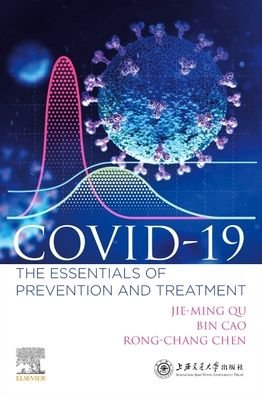 Cover for Qu, Jie-Ming (Chief Physician of Pulmonary Diseases and Critical Care Medicine, and Director, Institute of Respiratory Diseases, Medical school of Shanghai Jiao-Tong University, China) · COVID-19: The Essentials of Prevention and Treatment (Paperback Bog) (2020)