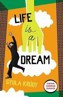 Cover for Gyula Krudy · Life Is A Dream - Penguin Modern Classics (Taschenbuch) (2010)