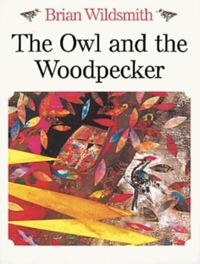 Cover for Brian Wildsmith · The Owl and the Woodpecker (N/A) (2000)