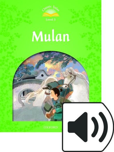 Cover for Rachel Bladon · Classic Tales Second Edition: Level 3: Mulan Audio Pack - Classic Tales Second Edition (Book) [2 Revised edition] (2017)