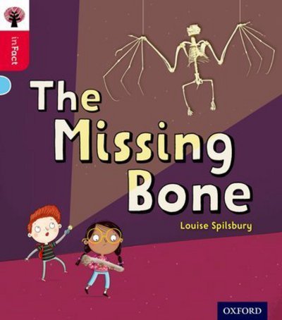 Cover for Louise Spilsbury · Oxford Reading Tree inFact: Oxford Level 4: The Missing Bone - Oxford Reading Tree inFact (Paperback Bog) (2016)