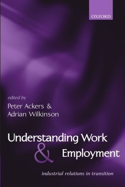 Cover for Ackers · Understanding Work and Employment: Industrial Relations in Transition (Paperback Book) (2003)
