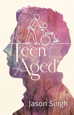 Cover for Jason Singh · Teen Aged (Paperback Book) (2020)