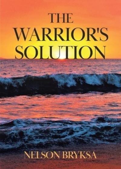Cover for Nelson Bryksa · The Warrior's Solution (Paperback Book) (2022)