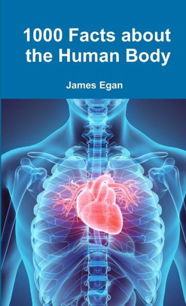 Cover for James Egan · 1000 Facts about the Human Body (Book) (2017)