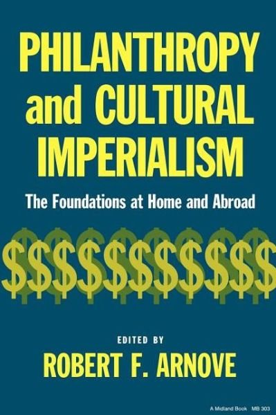 Cover for Donald Fisher · Philanthropy and Cultural Imperialism: The Foundations at Home and Abroad (Paperback Book) [Midland Book edition] (1982)