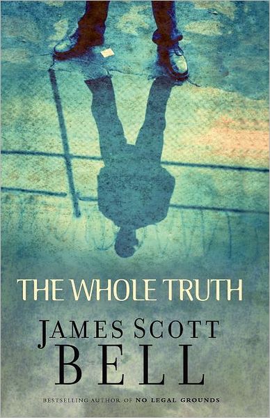 Cover for James Scott Bell · The Whole Truth (Paperback Book) (2008)