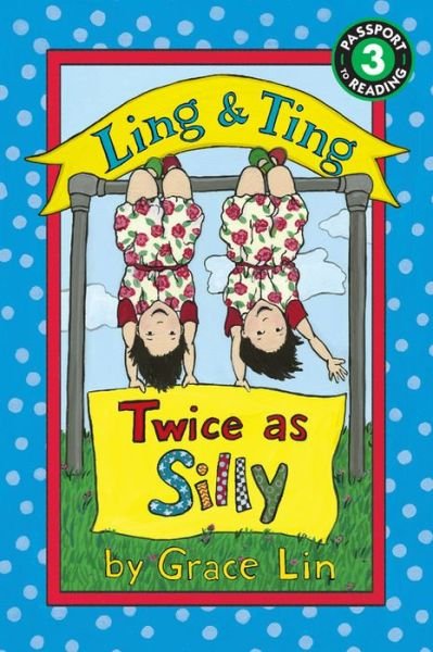 Ling & Ting: Twice as Silly - Grace Lin - Bücher - Little, Brown Books for Young Readers - 9780316184038 - 6. Oktober 2015