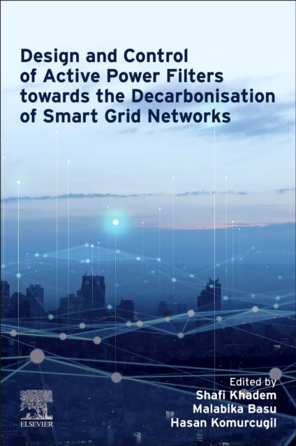 Cover for Shafi Khadem · Design and Control of Active Power Filters towards the Decarbonisation of Smart Grid Networks (Paperback Book) (2025)
