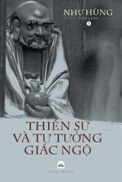 Thi?n S? và T? T??ng Giác Ng? : Ti?u Lu?n V?n Hóa Ph?t Giáo - Hùng Nh? - Books - C. Mindfulness LLC and Bodhi Media Publi - 9780359390038 - January 28, 2019