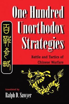 Cover for Ralph D. Sawyer · One Hundred Unorthodox Strategies: Battle And Tactics Of Chinese Warfare (Hardcover Book) (2019)