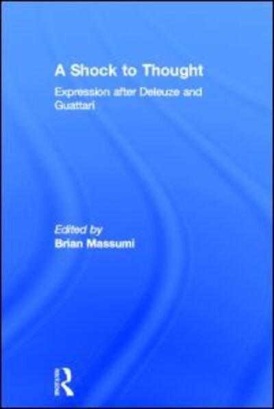 Cover for Brian Massumi · A Shock to Thought: Expression after Deleuze and Guattari (Hardcover bog) (2002)