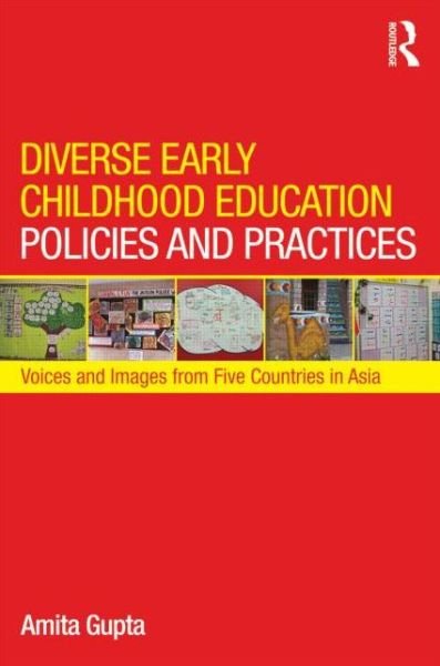 Cover for Gupta, Amita (City College of New York, USA) · Diverse Early Childhood Education Policies and Practices: Voices and Images from Five Countries in Asia (Hardcover Book) (2014)