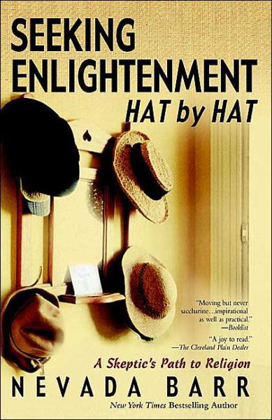Seeking Enlightenment... Hat by Hat: a Skeptic's Guide to Religion - Nevada Barr - Bücher - Berkley Trade - 9780425196038 - 1. Juni 2004