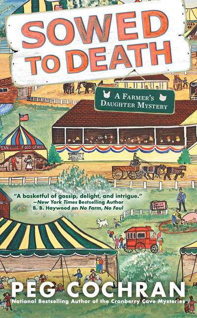 Sowed to Death - Farmer's Daughter Mystery - Peg Cochran - Kirjat - Penguin Putnam Inc - 9780425282038 - tiistai 4. heinäkuuta 2017