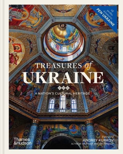 Cover for Andrey Kurkov · Treasures of Ukraine: A Nation’s Cultural Heritage (Hardcover Book) (2022)