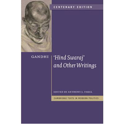 Cover for Mohandas Gandhi · Gandhi: 'Hind Swaraj' and Other Writings Centenary Edition - Cambridge Texts in Modern Politics (Hardcover Book) [Centenary edition] (2009)