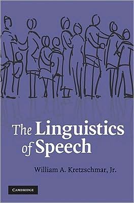 Cover for Kretzschmar, Jr, William A. (Harry and Jane Willson Professor in Humanities, University of Georgia) · The Linguistics of Speech (Hardcover Book) (2009)