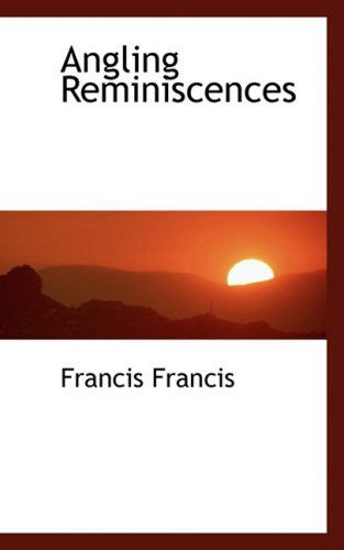 Cover for Francis Francis · Angling Reminiscences (Paperback Book) (2008)