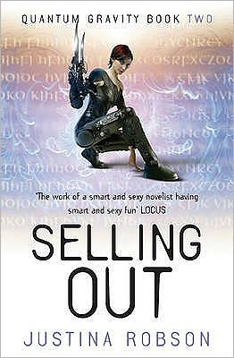 Cover for Justina Robson · Selling Out: Quantum Gravity Book Two - Quantum Gravity (Paperback Book) (2008)