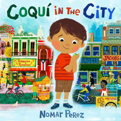 Coqui in the City - Nomar Perez - Books - Penguin Putnam Inc - 9780593109038 - March 16, 2021