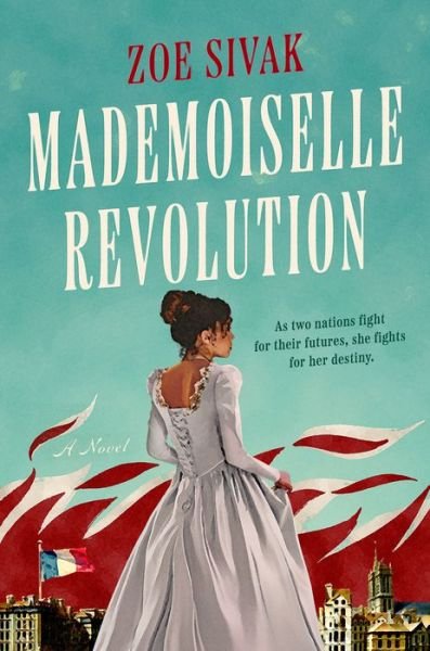 Cover for Zoe Sivak · Mademoiselle Revolution (Gebundenes Buch) (2022)