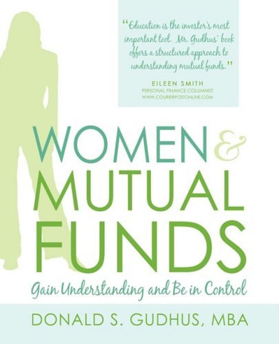 Women & Mutual Funds: Gain Understanding and Be in Control - Donald Gudhus - Books - iUniverse - 9780595457038 - October 21, 2008
