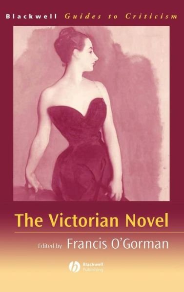Cover for F O'Gorman · The Victorian Novel - Blackwell Guides to Criticism (Innbunden bok) (2002)