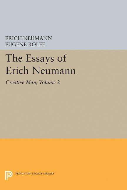 Cover for Erich Neumann · The Essays of Erich Neumann, Volume 2: Creative Man: Five Essays - Works by Erich Neumann (Paperback Book) (2017)