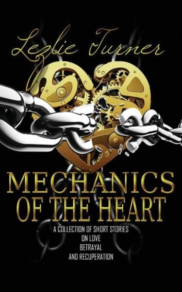 Cover for Lezlie S Turner · Mechanics Of The Heart (Paperback Book) (2016)