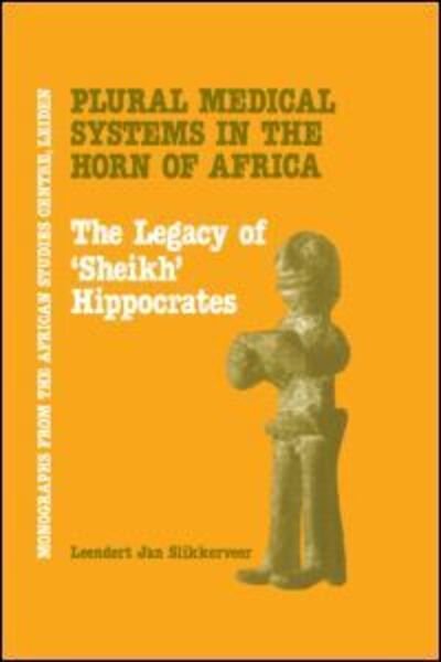 Cover for Leendert Jan Slikkerveer · Plural Medical Systems In The Horn Of Africa: The Legacy Of Sheikh Hippocrates (Innbunden bok) (1990)