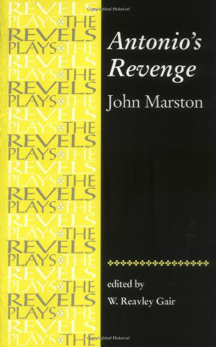 Cover for John Marston · Antonio's Revenge: John Marston (The Revels Plays) (Paperback Book) (1999)