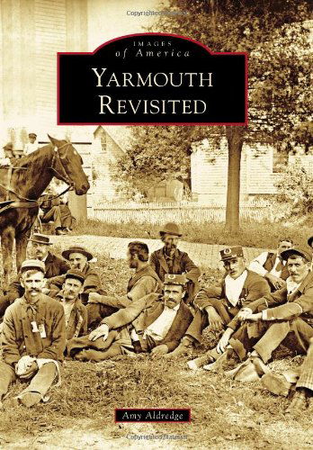 Cover for Amy Aldredge · Yarmouth Revisited (Images of America) (Paperback Book) (2013)