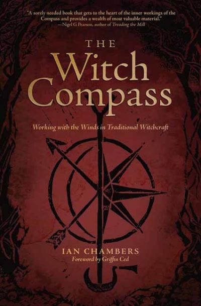 The Witch Compass: Working with the Winds in Traditional Witchcraft - Ian Chambers - Books - Llewellyn Publications,U.S. - 9780738771038 - September 8, 2022