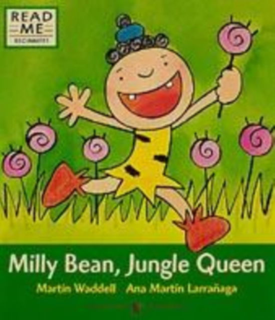 Milly Bean, Jungle Queen - Read Me S. - Martin Waddell - Books - Walker Books Ltd - 9780744583038 - August 6, 2001