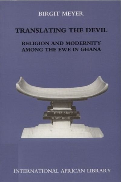 Cover for Birgit Meyer · Translating the Devil: Religion and Modernity Among the Ewe in Ghana - International African Library (Paperback Book) (2019)