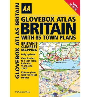 Cover for Aa Publishing · Aa Glovebox Atlas Britain with 85 Town Plans (Spiral Book) (2013)